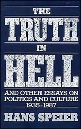 The Truth in Hell and Other Essays on Politics and Culture, 1935-1987 - HANS (FORMER HEAD OF SOCIAL SCIENCE DIVISION,  Rand Corporation, Santa Monica, California; Robert Maciver Professor of Social and Political Science, former Head of Social Science Division, Rand Corporation, Santa Monica, California; Robert Maciver Professor of Social and Political Science, Universit - 9780195058758