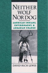 Neither Wolf Nor Dog - DAVID RICH (ASSISTANT PROFESSOR OF HISTORY,  Assistant Professor of History, Utah State University) Lewis - 9780195062977