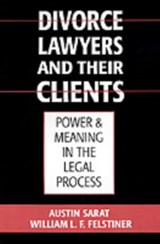 Divorce Lawyers and Their Clients - AUSTIN (WILLIAMS NELSON CROMELL PROFESSOR OF JURISPRUDENCE AND POLITICAL SCIENCE; DIRECTOR OF THE ALEXANDER MEIKLEJOHN INSTITUTE FOR LEGAL STUDIES,  Williams Nelson Cromell Professor of Jurisprudence and Political Science; Director of the Alexander Meiklejohn Institute for Legal Studies, Amherst Col - 9780195063875