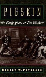 Pigskin - Robert W. Peterson - 9780195076073