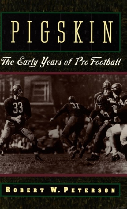 Pigskin, Robert W. Peterson - Gebonden - 9780195076073