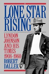 Lone Star Rising - Robert (Professor of History Dallek - 9780195079043