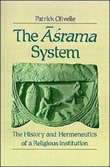The Asrama System - PATRICK (PROFESSOR AND CHAIR,  Department of Asian Studies; and Director, Center for Asian Studies, Professor and Chair, Department of Asian Studies; and Director, Center for Asian Studies, University of Texas at Austin) Olivelle - 9780195083279