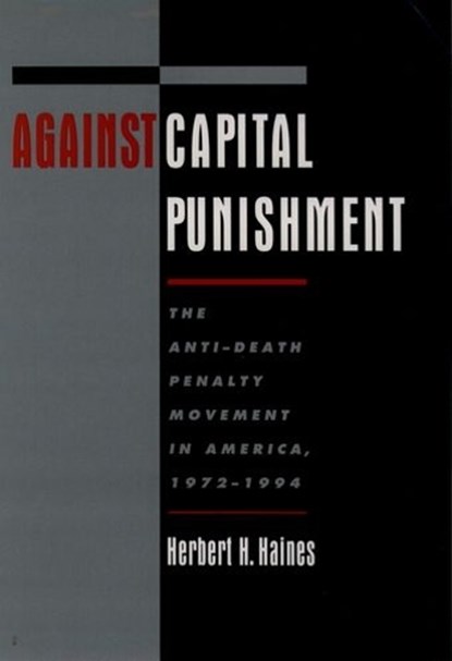 Against Capital Punishment, HERBERT H. (PROFESSOR OF SOCIOLOGY,  Professor of Sociology, State University of New York, Cortland) Haines - Gebonden - 9780195088380