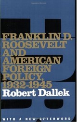Franklin D. Roosevelt and American Foreign Policy, 1932-1945 - ROBERT (PROFESSOR EMERITUS OF HISTORY,  Professor Emeritus of History, University of California, Los Angeles) Dallek - 9780195097320