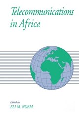 Telecommunications in Africa - ELI M. (PROFESSOR AND DIRECTOR,  Columbia Institute for Tele-Information, Professor and Director, Columbia Institute for Tele-Information, Columbia University Business School) Noam - 9780195102017