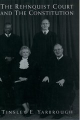 The Rehnquist Court and the Constitution - TINSLEY E. (ARTS AND SCIENCES DISTINGUISHED PROFESSOR,  Department of Political Science, Arts and Sciences Distinguished Professor, Department of Political Science, East Carolina University) Yarbrough - 9780195103465
