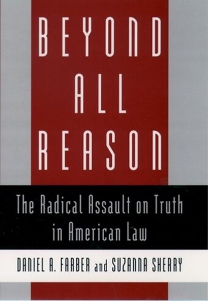 Beyond All Reason, DANIEL A. (HENRY J. FLETCHER PROFESSOR OF LAW AND ASSOCIATE DEAN FOR RESEARCH,  Henry J. Fletcher Professor of Law and Associate Dean for Research, University of Minnesota) Farber ; Suzanna (Earl R. Larson Professor of Civil Rights and Liberties, Earl R. Larson Professor of Civil Rights and Libertie - Gebonden - 9780195107173