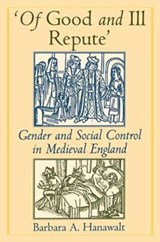 Of Good and Ill Repute - BARBARA A. (PROFESSOR OF HISTORY,  Professor of History, University of Minnesota) Hanawalt - 9780195109498