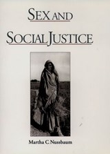 Sex and Social Justice - MARTHA C. (PROFESSOR OF LAW AND ETHICS,  Professor of Law and Ethics, University of Chicago) Nussbaum - 9780195110326