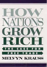 How Nations Grow Rich - MELVYN (EMERITUS PROFESSOR OF ECONOMICS AT NEW YORK UNIVERSITY; SENIOR FELLOW AT THE HOOVER INSTITUTION,  Emeritus Professor of Economics at New York University; Senior Fellow at the Hoover Institution, Stanford University) Krauss - 9780195112375