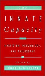 The Innate Capacity - ROBERT K. C. (ASSOCIATE PROFESSOR OF RELIGION,  Associate Professor of Religion, Hunter College) Forman - 9780195116977