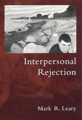 Interpersonal Rejection - MARK R. (PROFESSOR OF PSYCHOLOGY,  Professor of Psychology, Wake Forest University) Leary - 9780195130140