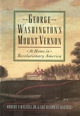 George Washington's Mount Vernon - DALZELL,  Robert F. (Professor of American History, Professor of American History, Williams College) ; Dalzell, Lee Baldwin (Head of Reference Department, Head of Reference Department, Williams College Library) - 9780195136289