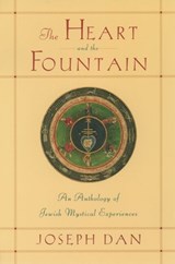The Heart and the Fountain - Joseph (Gershom Scholem Professor of Kabbalah Dan - 9780195139792