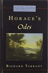 Horace's Odes - RICHARD (POPE PROFESSOR OF THE LATIN LANGUAGE AND LITERATURE,  Pope Professor of the Latin Language and Literature, Department of the Classics, Harvard University) Tarrant - 9780195156751