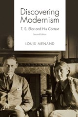 Discovering Modernism - LOUIS (DISTINGUISHED PROFESSOR OF ENGLISH,  Distinguished Professor of English, CUNY Graduate Center) Menand - 9780195159929