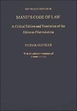 Manu's Code of Law - PATRICK (ALMA COWDEN MADDEN CENTENNIAL PROFESSOR IN LIBERAL ARTS,  Professor of Sanskrit and Indian Religions, Alma Cowden Madden Centennial Professor in Liberal Arts, Professor of Sanskrit and Indian Religions, University of Texas at Austin) Olivelle - 9780195171464