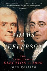 Adams vs. Jefferson - John (Professor of History Ferling - 9780195189063