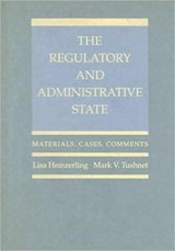 The Regulatory and Administrative State - LISA (PROFESSOR OF LAW,  Professor of Law, Georgetown University Law Center) Heinzerling ; Mark V. (William Nelson Cromwell Professor of Law, William Nelson Cromwell Professor of Law, Harvard Law School) Tushnet - 9780195189315