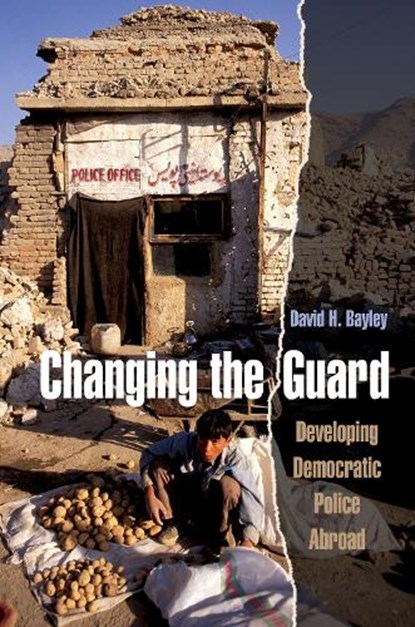 Changing the Guard, DAVID H. (DISTINGUISHED PROFESSOR,  School of Criminal Justice, Distinguished Professor, School of Criminal Justice, State University of New York at Albany) Bayley - Gebonden - 9780195189759