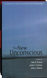 The New Unconscious - RAN R. (PROFESSOR OF PSYCHOLOGY,  Professor of Psychology, The Hebrew University of Jerusalem) Hassin ; James S. (Professor of Psychology, Professor of Psychology, New York University) Uleman ; John A. (Professor of Psychology, Professor of Psychology, Yale University) Bargh - 9780195307696