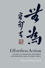 Effortless Action - Edward (Assistant Professor of East Asian Languages Slingerland - 9780195314878