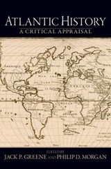Atlantic History - JACK D. (ANDREW W. MELLON PROFESSOR IN THE HUMANITIES,  Andrew W. Mellon Professor in the Humanities, Johns Hopkins University (Emeritus)) Greene ; Philip D. (Professor of History, Professor of History, Princeton University) Morgan - 9780195320336
