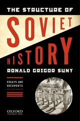 The Structure of Soviet History - Ronald Grigor Suny - 9780195340549