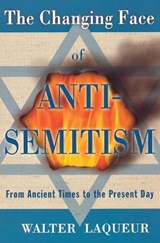 The Changing Face of Anti-Semitism - Walter ( Laqueur - 9780195341218