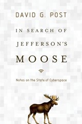 In Search of Jefferson's Moose - DAVID G. (I. HERMAN STERN PROFESSOR OF LAW,  I. Herman Stern Professor of Law, Beasley School of Law at Temple University) Post - 9780195342895