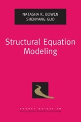 Structural Equation Modeling - Natasha K. (Associate Professor of Social Work Bowen ; Shenyang (Professor of Social Work Guo - 9780195367621