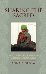 Sharing the Sacred - ANNA (PROFESSOR,  Professor, North Carolina State University) Bigelow - 9780195368239