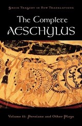 The Complete Aeschylus - Peter (Professor of Classical and Comparative Literature and Theater Studies Burian ; Alan (Distinguished Professor of English and Creative Writing Shapiro - 9780195373288