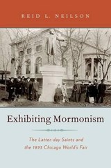 Exhibiting Mormonism - Reid L. Neilson - 9780195384031