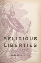 Religious Liberties - ELIZABETH (ASSOCIATE PROFESSOR OF ENGLISH,  Associate Professor of English, University of Vermont) Fenton - 9780195384093