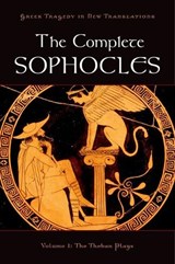 The Complete Sophocles - Peter (Professor of Classical and Comparative Literatures and Theater Studies Burian ; Alan (Distinguished Professor of English and Creative Writing Shapiro - 9780195388800