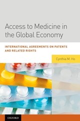 Access to Medicine in the Global Economy - CYNTHIA (RESEARCH PROFESSOR OF LAW,  Research Professor of Law, Loyola University Chicago School of Law) Ho - 9780195390124