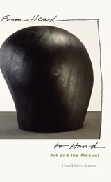 From Head to Hand - DAVID LEVI (CHAIR,  MFA Art Criticism and Writing Department, Chair, MFA Art Criticism and Writing Department, School of Visual Art) Strauss - 9780195391220