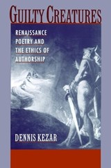 Guilty Creatures - DENNIS (ASSOCIATE PROFESSOR OF ENGLISH,  Associate Professor of English, University of Utah) Kezar - 9780195397949