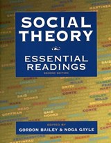 Social Theory - Gordon Bailey ; Noga (both in the Sociology Department at Capilano College) Gayle - 9780195418149