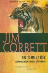 The Temple Tiger and More Man-Eaters of Kumaon - Jim Corbett - 9780195622577