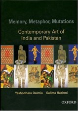 Memory, Metaphor, Mutations - YASHODHARA (ART HISTORIAN AND INDEPENDENT CURATOR) DALMIA ; SALIMA (DEAN AT THE SCHOOL OF VISUAL ARTS,  Beaconhouse National University, Lahore) Hashmi - 9780195673470