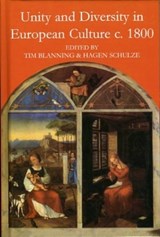 Unity and Diversity in European Culture c.1800 - TIM (PROFESSOR OF MODERN EUROPEAN HISTORY,  University of Cambridge; Fellow of the British Academy) Blanning ; Hagen (Professor of Modern German and European History, Free University, Berlin; Director of the German Historical Institute, London) Schulze - 9780197263822
