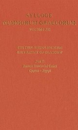Sylloge Nummorum Graecorum Volume XII, The Hunterian Museum, University of Glasgow. Part II, Roman and Provincial Coins: Cyprus-Egypt - John ( Goddard - 9780197264096