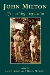 John Milton - PAUL (PROFESSOR OF SEVENTEENTH-CENTURY ENGLISH LITERATURE,  University of Leeds; Fellow the British Academy) Hammond ; Blair (Research Professor of History, Royal Holloway, University of London; Fellow of the British Academy) Worden - 9780197264706