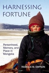 Harnessing Fortune - REBECCA M. (LECTURER IN SOCIAL ANTHROPOLOGY,  University College, London) Empson - 9780197264737