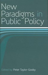 New Paradigms in Public Policy - PETER (PROFESSOR OF SOCIAL POLICY,  University of Kent) Taylor-Gooby - 9780197264935