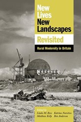 New Lives, New Landscapes Revisited - LINDA M. (RESEARCH FELLOW,  Research Fellow, Kingston University) Ross ; Katrina (Professor of History, Professor of History, University of Hertfordshire) Navickas ; Ben (Senior Lecturer in Environmental History, Senior Lecturer in Environmental History, Keele University) Anderson ; Matthew (Profess - 9780197267455