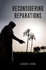 Reconsidering Reparations - Olufemi O. (Associate Professor of Philosophy Taiwo - 9780197508893